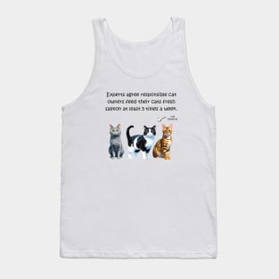 Experts agree responsible cat owners feed their cats fresh salmon at least 5 times a week - funny watercolour cat design Tank Top